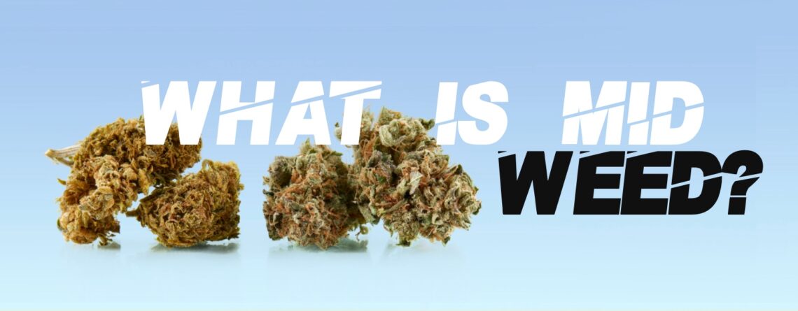 What is mid weed?