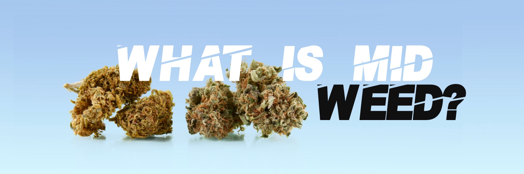 What is mid weed?